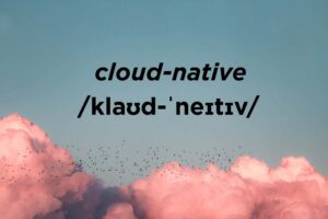 Cloud-Native Definition