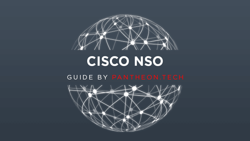 [NSO Guide] Cisco Network Services Orchestrator