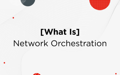 [What Is] Network Orchestration