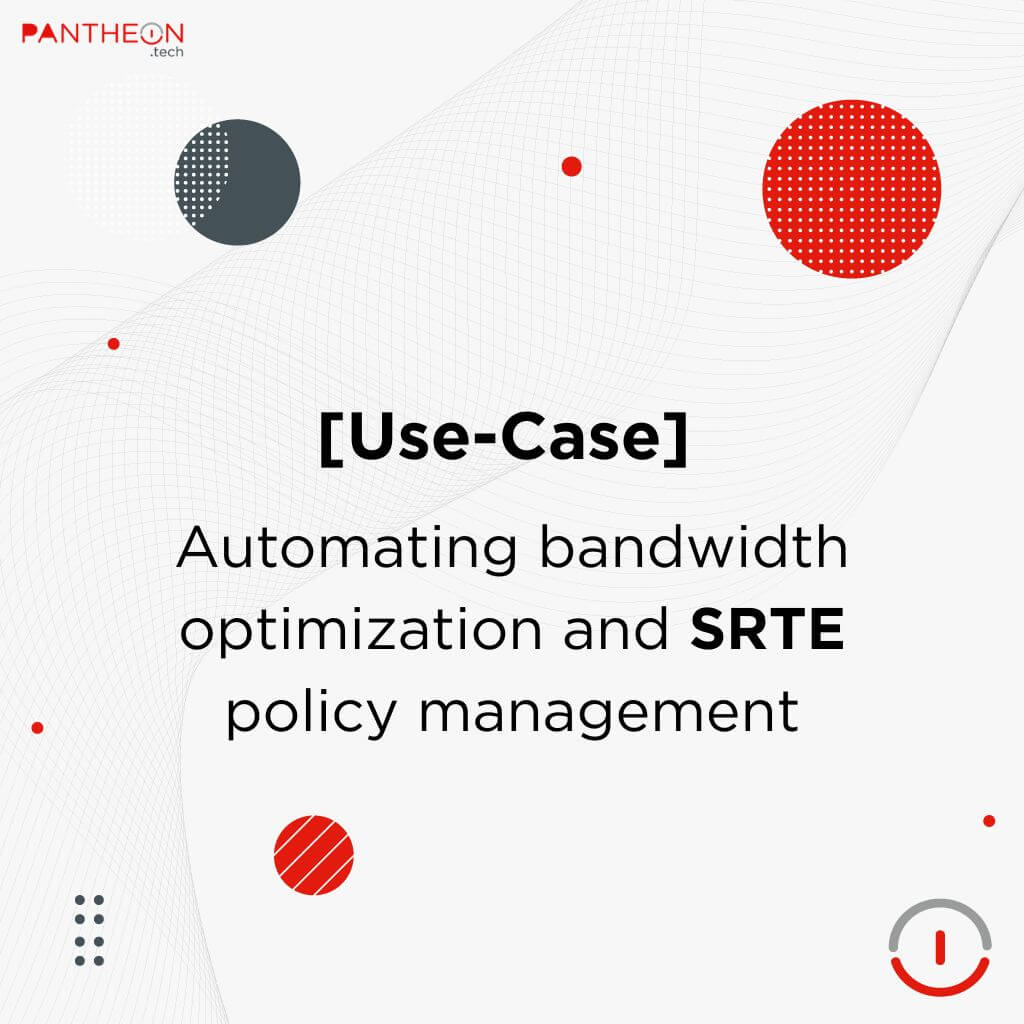 [Case Study] Automating bandwidth optimization and SRTE policy management