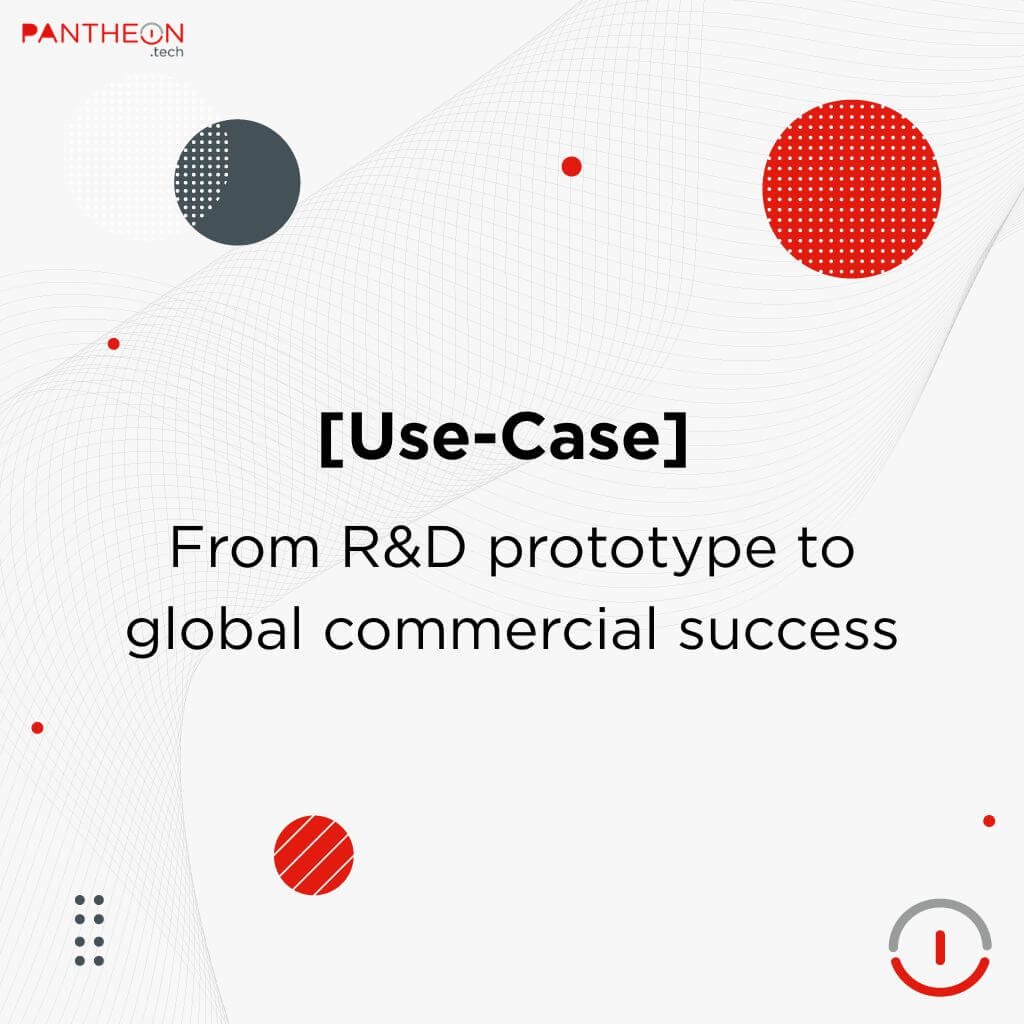 [Case Study] From R&D prototype to global commercial success